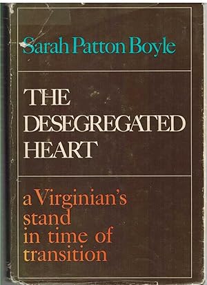 Image du vendeur pour THE DESEGREGATED HEART, A VIRGINIAN'S STAND IN TIME OF TRANSITION A Virginian's Stand in Time of Transition mis en vente par The Avocado Pit