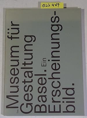 Bild des Verkufers fr Das Museum fr Gestaltung Basel. Ein Erscheinungsbild. Katalog zur Ausstellung 8.9. - 28.10. 1990 zum Verkauf von Antiquariat Trger