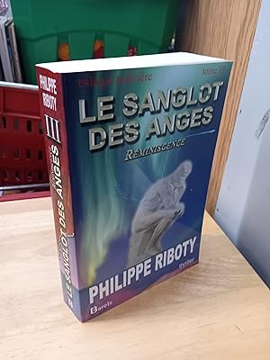 LE SANGLOT DES ANGES, Tome III, Reminiscence, (A Thriller)