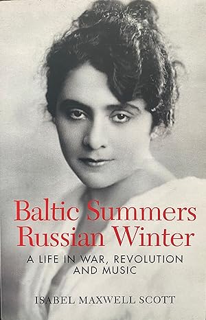 Immagine del venditore per Baltic Summers, Russian Winter: A Life in War, Revolution and Music venduto da Object Relations, IOBA