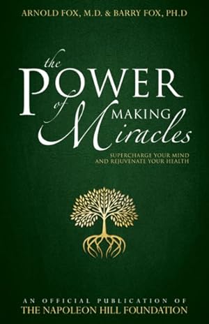 Bild des Verkufers fr Power of Making Miracles : Supercharge Your Mind and Rejuvenate Your Health zum Verkauf von GreatBookPrices