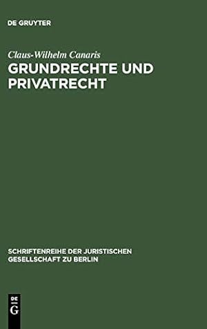 Bild des Verkufers fr Grundrechte und Privatrecht: Eine Zwischenbilanz. Stark erweiterte Fassung des Vortrags gehalten vor der Juristischen Gesellschaft zu Berlin am 10. . der Juristischen Gesellschaft Zu Berlin) zum Verkauf von WeBuyBooks