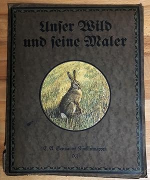 Imagen del vendedor de Unser Wild und seine Maler : Acht farbige Wiedergaben nach Gemlden. E. A. Seemanns Knstlermappen 93 a la venta por Antiquariat Peda