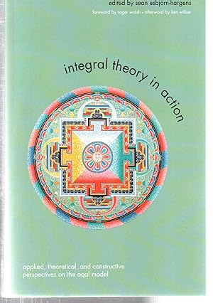 Seller image for Integral Theory in Action: Applied, Theoretical, and Constructive Perspectives on the AQAL Model (SUNY series in Integral Theory) for sale by EdmondDantes Bookseller