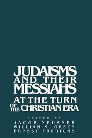 Image du vendeur pour Judaisms and Their Messiahs at the Turn of the Christian Era mis en vente par GreatBookPrices
