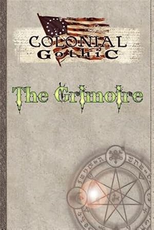 Bild des Verkufers fr Colonial Gothic: The Grimoire zum Verkauf von GreatBookPrices