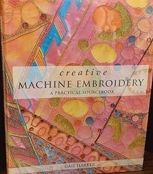 Creative Machine Embroidery: A Practical Sourcebook