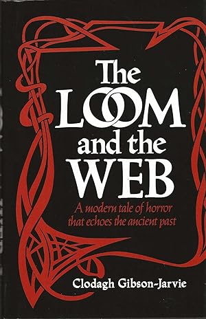 Imagen del vendedor de THE LOOM AND THE WEB ~ A Modern Tale Of Horror That Echoes The Ancient Past a la venta por SCENE OF THE CRIME 