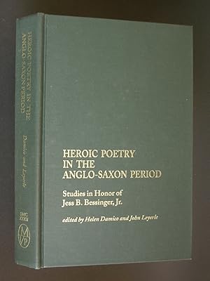 Heroic Poetry in the Anglo-Saxon Period: Studies in Honor of Jess B. Bessinger, Jr.
