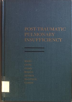 Immagine del venditore per Post-Traumatic Pulmonary Insufficiency: Pathophysiology of Respiratory Failure and principles of respiratory care after surgical operations, trauma, hemorrhage, burns, and shock venduto da books4less (Versandantiquariat Petra Gros GmbH & Co. KG)