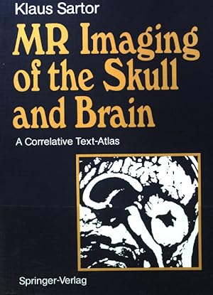 Seller image for MR imaging of the skull and brain : a correlative text atlas. for sale by books4less (Versandantiquariat Petra Gros GmbH & Co. KG)