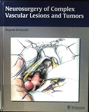 Bild des Verkufers fr Neurosurgery of complex vascular lesions and tumors. zum Verkauf von books4less (Versandantiquariat Petra Gros GmbH & Co. KG)
