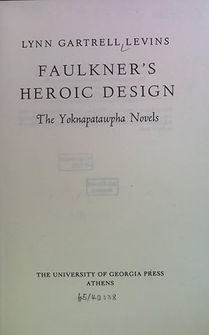Bild des Verkufers fr Faulkner's heroic design: The Yoknapatawpha novels zum Verkauf von books4less (Versandantiquariat Petra Gros GmbH & Co. KG)