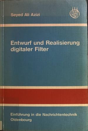 Bild des Verkufers fr Entwurf und Realisierung digitaler Filter. Einfhrung in die Nachrichtentechnik zum Verkauf von books4less (Versandantiquariat Petra Gros GmbH & Co. KG)