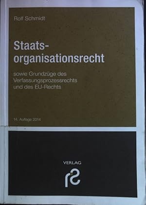 Bild des Verkufers fr Staatsorganisationsrecht sowie Grundzge des Verfassungsprozessrechts und des Rechts der Europischen Union. zum Verkauf von books4less (Versandantiquariat Petra Gros GmbH & Co. KG)