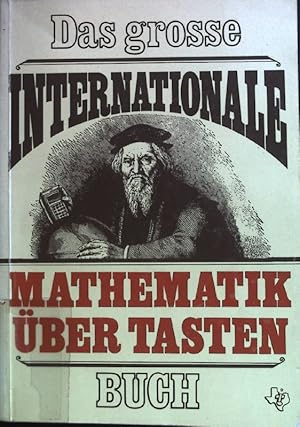 Seller image for Das grosse internationale Buch "Mathematik ber Tasten". for sale by books4less (Versandantiquariat Petra Gros GmbH & Co. KG)