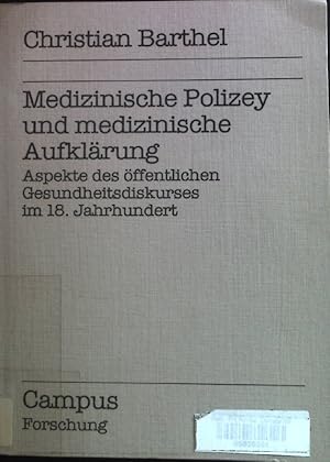 Bild des Verkufers fr Medizinische Polizey und medizinische Aufklrung : Aspekte des ffentlichen Gesundheitsdiskurses im 18. Jahrhundert. Campus Forschung ; Bd. 603 zum Verkauf von books4less (Versandantiquariat Petra Gros GmbH & Co. KG)