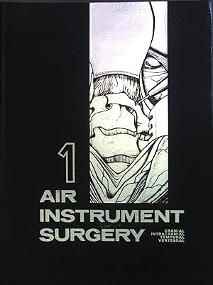 Seller image for Air instrument surgery: Vol. 1., Cranial surgery, intracranial surgery, temporal bone surgery, vertebral surgery. for sale by books4less (Versandantiquariat Petra Gros GmbH & Co. KG)