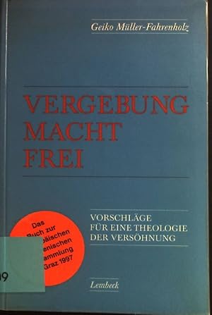 Bild des Verkufers fr Vergebung macht frei : Vorschlge fr eine Theologie der Vershnung. zum Verkauf von books4less (Versandantiquariat Petra Gros GmbH & Co. KG)