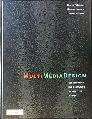 Seller image for MultiMediaDesign : das Handbuch zur Gestaltung interaktiver Medien. for sale by books4less (Versandantiquariat Petra Gros GmbH & Co. KG)