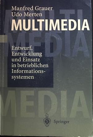 Bild des Verkufers fr Multimedia : Entwurf, Entwicklung und Einsatz in betrieblichen Informationssystemen. zum Verkauf von books4less (Versandantiquariat Petra Gros GmbH & Co. KG)