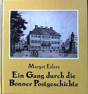 Immagine del venditore per Ein Gang durch die Bonner Postgeschichte. venduto da books4less (Versandantiquariat Petra Gros GmbH & Co. KG)
