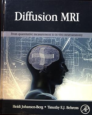 Seller image for Diffusion MRI: From Quantitative Measurement to In-Vivo Neuroanatomy; for sale by books4less (Versandantiquariat Petra Gros GmbH & Co. KG)