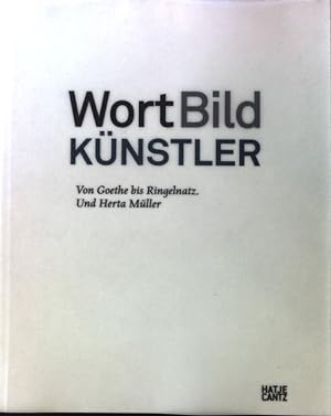 Seller image for WortBildKnstler : von Goethe bis Ringelnatz und Herta Mller; Internationale Tage Ingelheim 2013; for sale by books4less (Versandantiquariat Petra Gros GmbH & Co. KG)