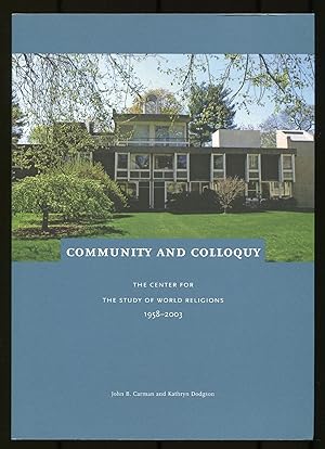 Imagen del vendedor de Community and Colloquy: The Center for the Study of World Religions 1958-2003 a la venta por Between the Covers-Rare Books, Inc. ABAA