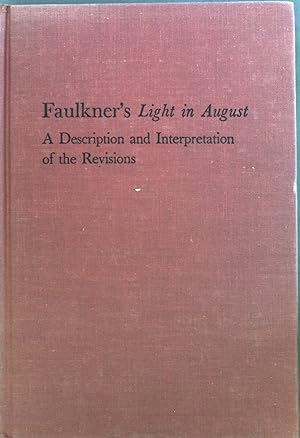 Bild des Verkufers fr Faulkner's Light in August: A description and interpretation of the revisions zum Verkauf von books4less (Versandantiquariat Petra Gros GmbH & Co. KG)
