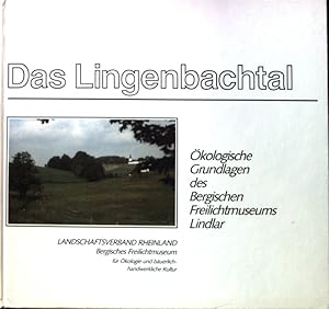 Seller image for Das Lingenbachtal : kologische Grundlagen des Bergischen Freilichtmuseums Lindlar. Schriften des Bergischen Freilichtmuseums ; Nr. 2 for sale by books4less (Versandantiquariat Petra Gros GmbH & Co. KG)