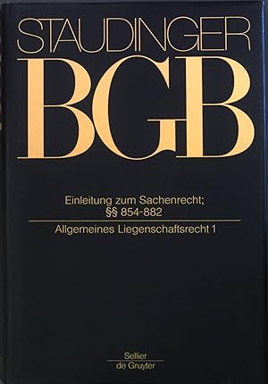 Bild des Verkufers fr J. von Staudingers Kommentar zum Brgerlichen Gesetzbuch: Buch 3., Sachenrecht; Einleitung zum Sachenrecht;  854 - 882 (Allgemeines Liegenschaftsrecht 1) zum Verkauf von books4less (Versandantiquariat Petra Gros GmbH & Co. KG)