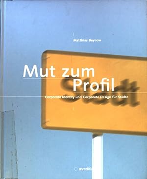 Seller image for Mut zum Profil : Corporate Identity und Corporate Design fr Stdte. for sale by books4less (Versandantiquariat Petra Gros GmbH & Co. KG)