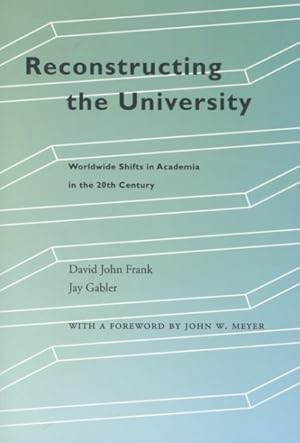 Bild des Verkufers fr Reconstructing the University : Worldwide Shifts in Academia in the 20th Century zum Verkauf von GreatBookPricesUK