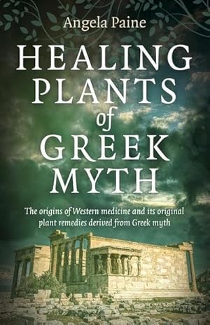 Bild des Verkufers fr Healing Plants of Greek Myth : The origins of Western medicine and its original plant remedies derive from Greek myth zum Verkauf von AHA-BUCH GmbH