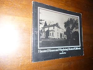 Haunted Houses and Wandering Ghosts of California (A California Living Book)