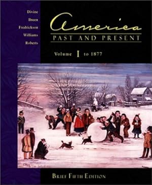 Immagine del venditore per America Past and Present, Vol. 1: Chapters 1-16, Brief Fifth Edition venduto da Reliant Bookstore