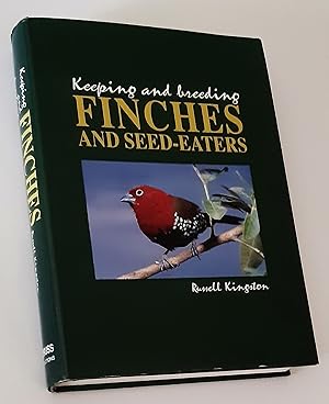 KEEPING AND BREEDING FINCHES AND SEED-EATERS