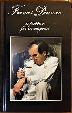 Image du vendeur pour Francis Darroze: A Passion for Armagnac mis en vente par Alplaus Books