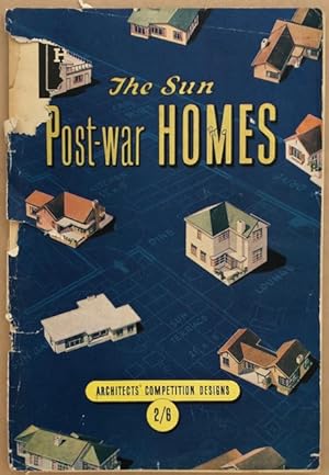 The Sun post-war homes : architects' competition designs.
