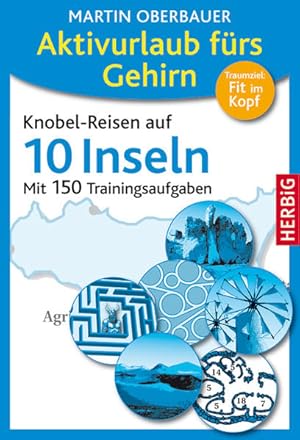 Bild des Verkufers fr Knobel-Reisen auf 10 Inseln: Aktivurlaub frs Gehirn mit 150 Trainingsaufgaben zum Verkauf von Buchhandlung Loken-Books