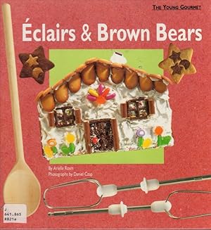 Bild des Verkufers fr Eclairs & Brown Bears [The Young Gourmet] zum Verkauf von Clausen Books, RMABA