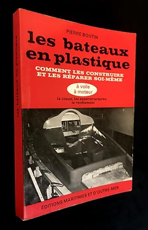 Imagen del vendedor de Les Bateaux en plastique, comment les construire et les rparer soi-mme a la venta por Abraxas-libris