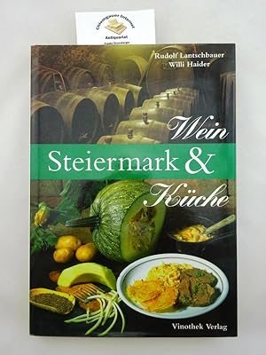 Imagen del vendedor de Steiermark. Wein & Kche. Mit Texten von Henry Sams und Josef Ertl Rezepte von Josef Zotter und Dietmar Kappel. Fotos von Rudolf Lantschbauer a la venta por Chiemgauer Internet Antiquariat GbR