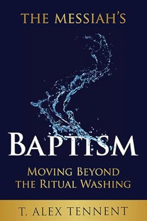 Immagine del venditore per Messiah's Baptism : Moving Beyond the Ritual Washing venduto da GreatBookPrices