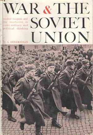Seller image for War and the Soviet Union. Nucleair weapons and the revolution in Soviet Military and political thinking. for sale by Bij tij en ontij ...