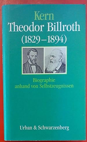 Bild des Verkufers fr Theodor Billroth (1829-1894). Biographie anhand von Selbstzeugnissen zum Verkauf von biblion2