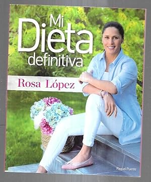 Imagen del vendedor de ROSA LOPEZ: MI DIETA DEFINITIVA a la venta por Desvn del Libro / Desvan del Libro, SL