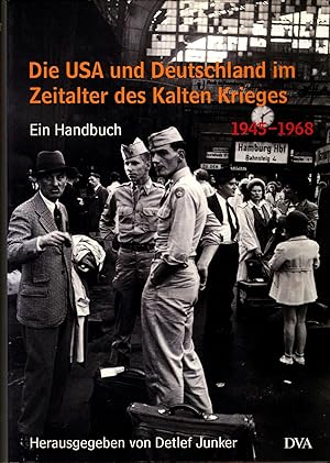 Seller image for Die USA und Deutschland im Zeitalter des Kalten Krieges 1945 - 1990 Band 1: 1945-1968 - Band 2: 1968-1990, ein Handbuch for sale by avelibro OHG