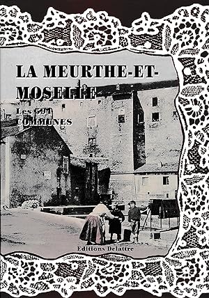 La Meurthe et Moselle, les 594 Communes
